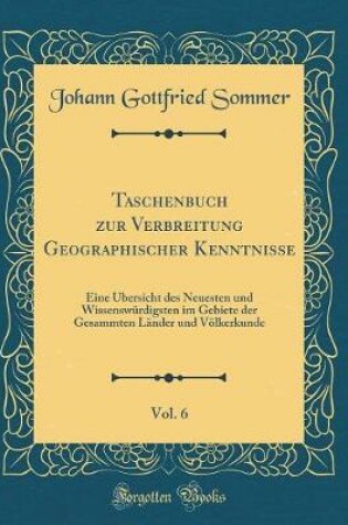 Cover of Taschenbuch Zur Verbreitung Geographischer Kenntnisse, Vol. 6