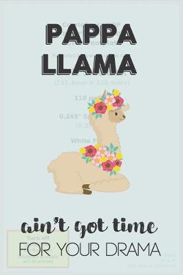 Book cover for Pappa Llama Aint Got Time For Your Drama