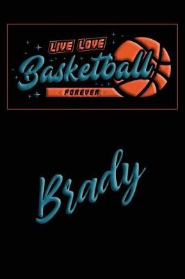 Book cover for Live Love Basketball Forever Brady