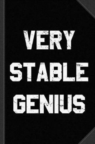 Cover of Very Stable Genius Journal Notebook