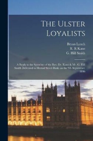 Cover of The Ulster Loyalists [microform]