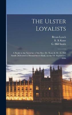 Book cover for The Ulster Loyalists [microform]