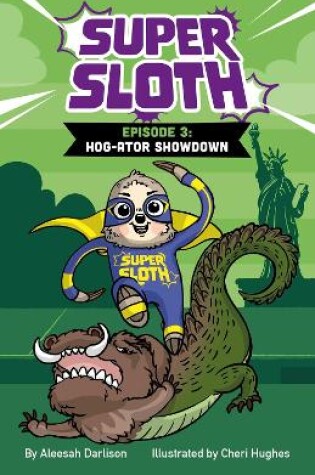 Cover of Super Sloth Episode 3: Hog-ator Showdown