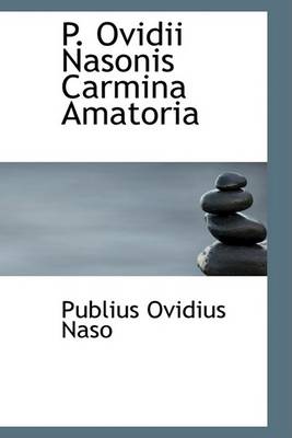 Book cover for P. Ovidii Nasonis Carmina Amatoria