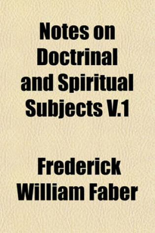 Cover of Notes on Doctrinal and Spiritual Subjects V.1