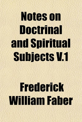 Book cover for Notes on Doctrinal and Spiritual Subjects V.1