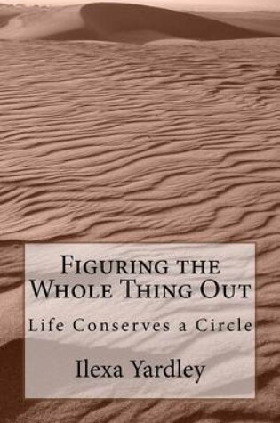 Cover of Figuring the Whole Thing Out