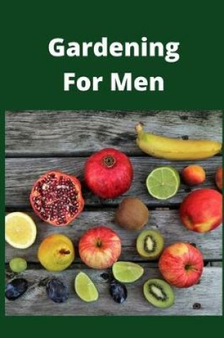 Cover of Gardening For Men