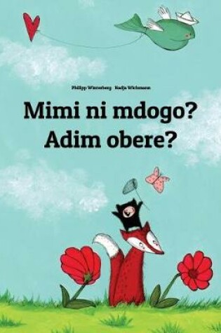 Cover of Mimi ni mdogo? Adim obere?