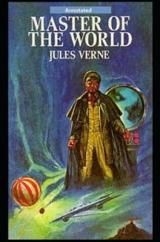 Cover of The Master of the World Annotated