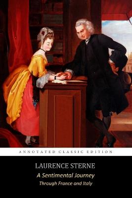 Book cover for A Sentimental Journey Through France and Italy By Laurence Sterne The Annotated Classic Edition