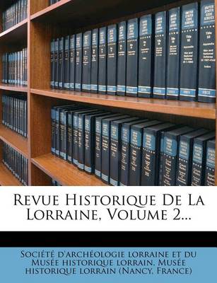 Book cover for Revue Historique De La Lorraine, Volume 2...