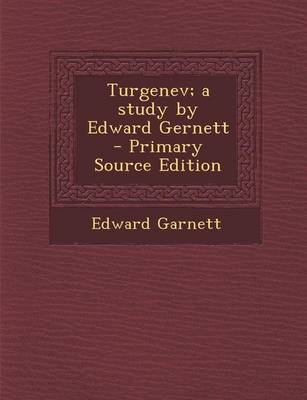 Book cover for Turgenev; A Study by Edward Gernett