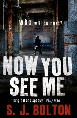 Now You See Me by S J Bolton