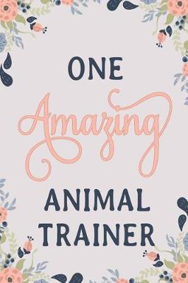 Book cover for One Amazing Animal Trainer