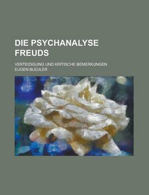 Book cover for Die Psychanalyse Freuds; Verteidigung Und Kritische Bemerkungen