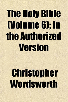 Book cover for The Holy Bible (Volume 6); In the Authorized Version