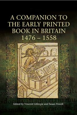 Book cover for A Companion to the Early Printed Book in Britain, 1476-1558