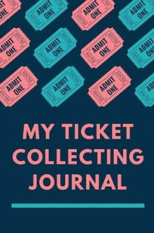 Cover of My Ticket Collecting Journal