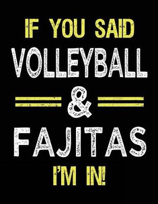 Book cover for If You Said Volleyball & Fajitas I'm in