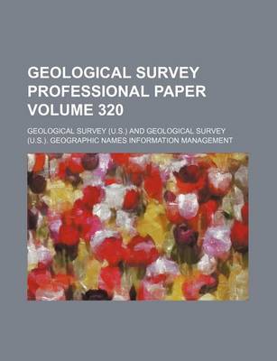 Book cover for Geological Survey Professional Paper Volume 320