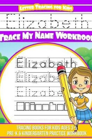 Cover of Elizabeth Letter Tracing for Kids Trace my Name Workbook