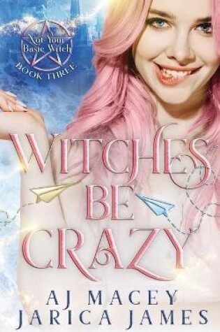 Cover of Witches Be Crazy