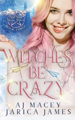 Book cover for Witches Be Crazy