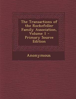 Book cover for The Transactions of the Rockefeller Family Association, Volume 1