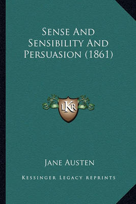 Book cover for Sense and Sensibility and Persuasion (1861) Sense and Sensibility and Persuasion (1861)