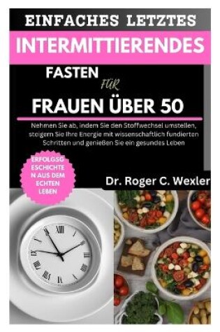 Cover of Einfaches Letztes Intermittierendes Fasten Für Frauen Über 50