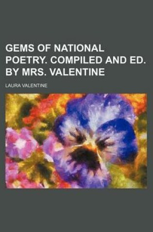Cover of Gems of National Poetry. Compiled and Ed. by Mrs. Valentine
