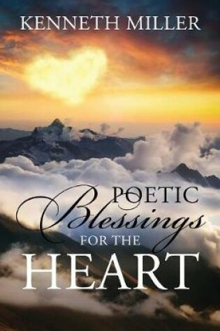 Cover of Poetic Blessings For The Heart