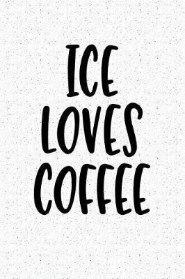 Book cover for Ice Loves Coffee