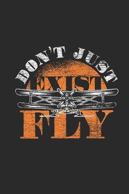 Book cover for Don't Just Exist Fly