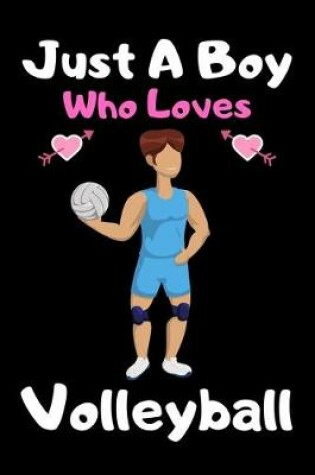 Cover of Just a boy who loves volleyball