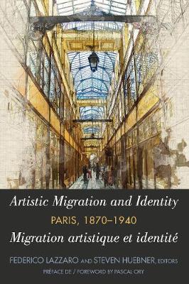 Cover of Artistic Migration and Identity in Paris, 1870-1940 / Migration artistique et identite a Paris, 1870-1940