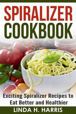 Book cover for Spiralizer Cookbook