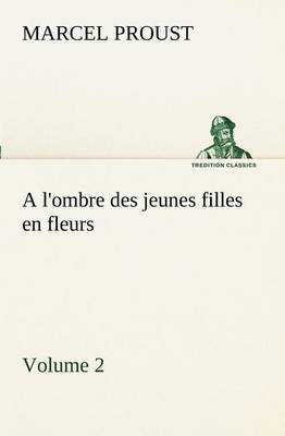 Book cover for A l'ombre des jeunes filles en fleurs - Volume 2