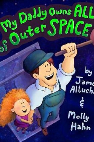 Cover of My Daddy Owns All of Outer Space