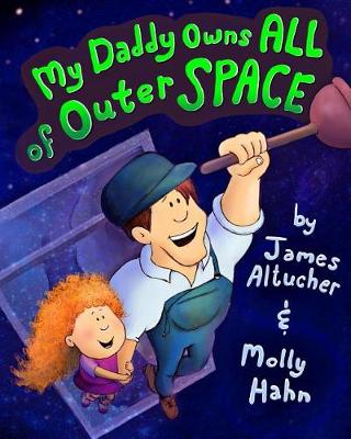 Book cover for My Daddy Owns All of Outer Space