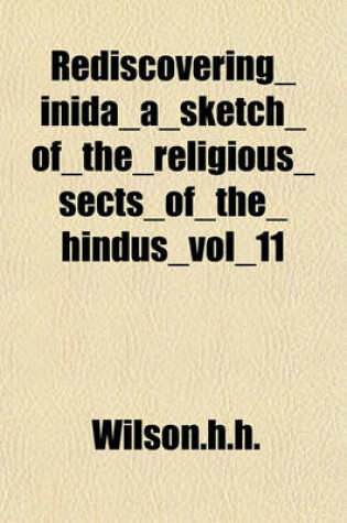 Cover of Rediscovering_inida_a_sketch_of_the_religious_sects_of_the_h