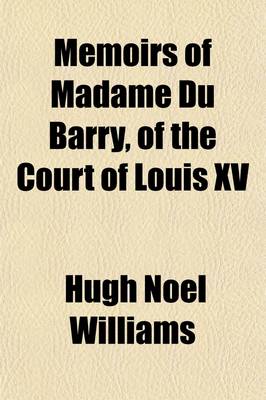 Book cover for Memoirs of Madame Du Barry, of the Court of Louis XV