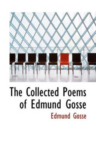 Cover of The Collected Poems of Edmund Gosse