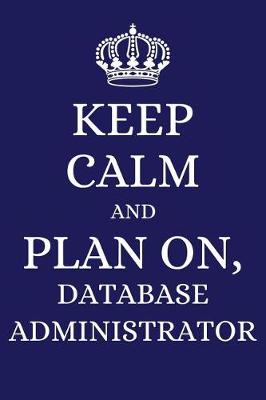 Book cover for Keep Calm and Plan on Database Administrator