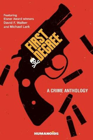 Cover of First Degree: A Crime Anthology