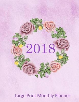 Book cover for Large Print 2018 Monthly Planner