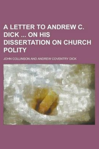 Cover of A Letter to Andrew C. Dick on His Dissertation on Church Polity