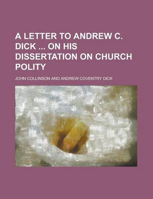 Book cover for A Letter to Andrew C. Dick on His Dissertation on Church Polity