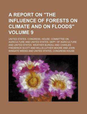 Book cover for A Report on the Influence of Forests on Climate and on Floods Volume 9